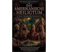 Das Erwachen vor der Sintflut: 1 (Das Amerikanische Heiligtum)