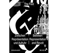 Das Fest / The Fest: Zwischen Repräsentation und Aufruhr / Between Representation and Revolt