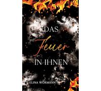 Das Feuer in ihnen: Band 3
