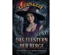 Das Flüstern der Berge: Eine böse Hexe, ein dunkles Geheimnis