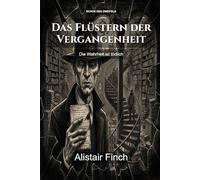 Das Flüstern der Vergangenheit: Die Wahrheit ist tödlich