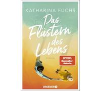 Das Flüstern des Lebens: Roman | Von der Bestseller-Autorin von "Zwei Handvoll Leben"