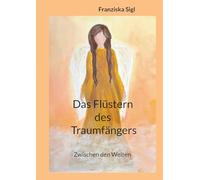 Das Flüstern des Traumfängers: Zwischen den Welten
