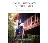 Das Flüstern von Mutter Natur: Echo dessen, was wir einst wussten