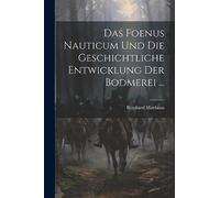 Das Foenus Nauticum und die Geschichtliche Entwicklung der Bodmerei ...