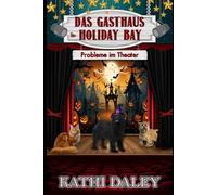 Das Gasthaus in Holiday Bay: Ärger im Theater