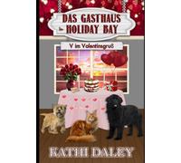 Das Gasthaus in Holiday Bay: V im Valentinsgruß