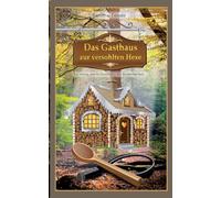 Das Gasthaus zur versohlten Hexe: Ein witzig-gesellschaftskritisches Erotikmärchen