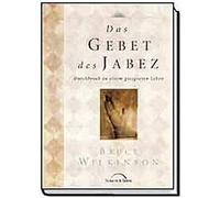 Das Gebet des Jabez.: Durchbruch zu einem gesegneten Leben by Wilkinson New.