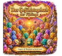 Das Gefühlstagebuch der Fühlinge: Meine magische Reise durch 15 Wochen (Gefühlswelt)