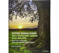 Das geheime Leben der Baume: Was sie fuhlen, wi, Wohlleben Hardcover.