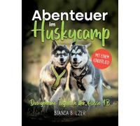Das geheime Tagebuch der Klasse 4 B - Buch 2: Abenteuer im Huskycamp: Ein aktives Mitmachbuch für alle Tierfreunde ab 8 Jahre: Zeichne, beantworte ... das im Buch enthaltene Lied April, April und