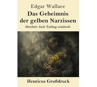 Das Geheimnis der gelben Narzissen (Großdruck): Detektiv Jack Tarling ermittelt