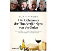 Das Geheimnis der Hundertjahrigen von Sardinien, Ulla-Rahn-Huber.