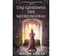 Das Geheimnis der Meerjungfrau (Die Visionen der Bestatterin)