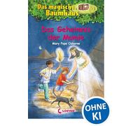 Das Geheimnis der Mumie: Reise mit Anne und Philipp in das alte Ägypten! - Kinderbuchklassiker zum Vorlesen und Selberlesen ab 8 Jahren
