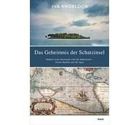 Das Geheimnis der Schatzinsel: Robert Louis Stevenson und die Kokosinsel - einem Mythos auf der Spur