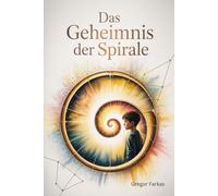 Das Geheimnis der Spirale: Zwei Freunde. Ein Teleskop. Ein Stern mit einem Geheimnis.