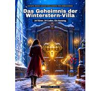 Das Geheimnis der Winterstern-Villa: Ein Escape-Room-Adventskalender für Erwachsene mit 24 Rätseln und durchgehender Geschichte