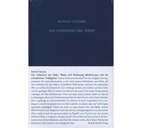 Das Geheimnis des Todes: Wesen und Bedeutung Mitteleuropas und die europäischen Volksgeister. Fünfzehn Einzelvorträge 1915 in verschiedenen Städten ... Gesamtausgabe: Schriften und Vorträge): 159