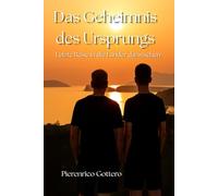 DAS GEHEIMNIS DES URSPRUNGS: Letzte Reise in die Länder dazwischen: 3 (Die Saga der Länder dazwischen)