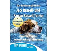 Das Geheimnis glu cklicher Jack Russell- und Pa, Jansen.