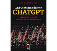 Das Geheimnis hinter ChatGPT: Wie die KI arbeitet und warum sie funktioniert