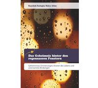 Das Geheimnis hinter den regennassen Fenstern: Geheimnisse, Erinnerungen, Kronen des Lebens und unerwartete Bindungen