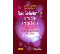 Das Geheimnis um die erste Zelle: eine neue Theorie zur Entstehung des Lebens