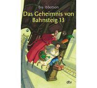 Das Geheimnis Von Bahnsteig 13: Neuaufgelegter Kinderbuchklassiker ab 9