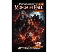 Das Geheimnis von Morgath Hallvon: Morgath Hall lebt