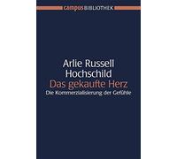 Das gekaufte Herz: Die Kommerzialisierung der Gefuhle by Hochschild New.