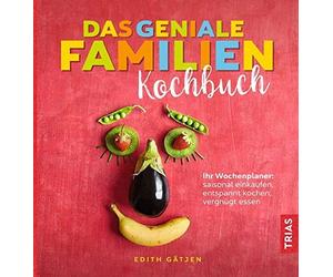 Das geniale Familien-Kochbuch: Ihr Wochenplaner, Gatjen.
