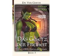 Das Gesetz der Freiheit: Ein LitRPG-Portalabenteuer: 3 (Die Vier Gesetze)