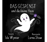 Das Gespenst und die kleine Hexe (Layla, das Gespenst)