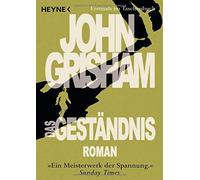 Das Gestandnis: Roman, Grisham, Walsh-Araya, Reiter, Dorn-Ruhl 9783453409491.