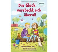 Das Gluck versteckt sich uberall: Geschichten z, Morgenroth, Bruder.