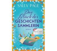 Das Glück der Geschichtensammlerin: Roman | Der Überraschungsbestseller aus England über die lebensverändernde Kraft von Geschichten