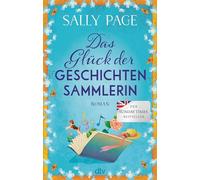 Das Glück der Geschichtensammlerin: Roman | Der Überraschungsbestseller aus England über die lebensverändernde Kraft von Geschichten