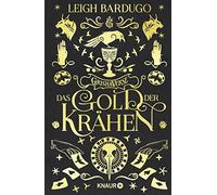 Das Gold der Krahen: Roman | Hochwertig veredel, Bardugo, Gyo.