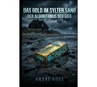Das Gold im Sylter Sand: Der Algorithmus der Gier