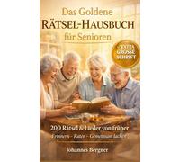 Das Goldene Rätsel-Hausbuch für Senioren: 200 Quiz-Momente voller Erinnerungen: Das große Mitmach-Buch für Biografiearbeit, Pflege & gemütliche Stunden (Großschrift & Großdruck) (Seniorenspiele)