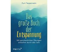 Das groAYe Buch der Entspannung: Mit ganzheitli, Tepperwein.