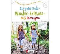 Das groAYe Kinder-Wander-Erlebnis-Buch Oberbaye, Schneider, Lurz, Theml.