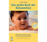 Das groe Buch der Babyzeichen: Mit Babys kommu, Konig.