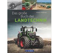 Das groe Buch der Landtechnik: Vom Grabstock bis zum Feldroboter, Mo HB.