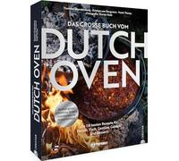 Das groe Buch vom Dutch Oven: Die 118 besten R, Brandenburg, Van-Bergerem, .