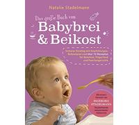 Das groe Buch von Babybrei and Beikost: Sicher, Stadelmann.