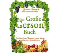 Das Groe Gerson Buch: Die bewahrte Therapie ge, Gerson, Walker.