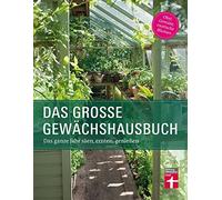 Das groe Gewachshausbuch: Das ganze Jahr saen,, Palmstierna, Gschwilm.
